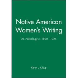 Native American Women's Writing: An Anthology c. 1800 - 1924