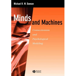 Minds and Machines: Connectionism and Psychological Modeling