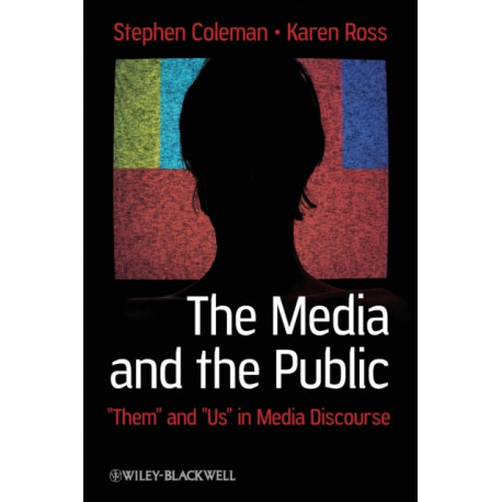 The Media and The Public: "Them" and "Us" in Media Discourse