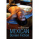 Mexican Screen Fiction: Between Cinema and Television