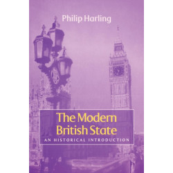 The Modern British State: An Historical Introduction