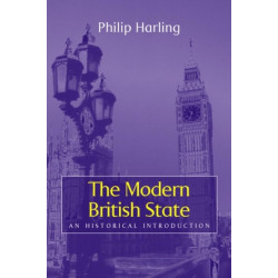 The Modern British State: An Historical Introduction
