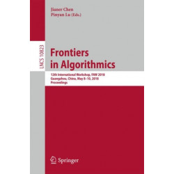 Frontiers in Algorithmics: 12th International Workshop, FAW 2018, Guangzhou, China, May 8–10, 2018, Proceedings
