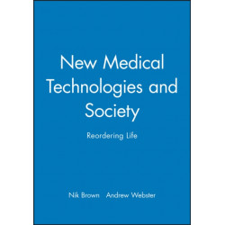 New Medical Technologies and Society: Reordering Life