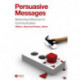Persuasive Messages: The Process of Influence