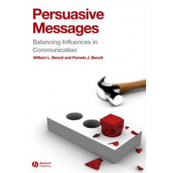 Persuasive Messages: The Process of Influence