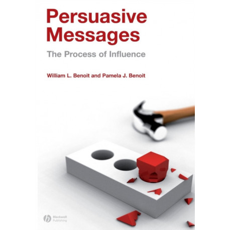 Persuasive Messages: The Process of Influence