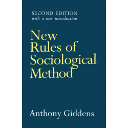 New Rules of Sociological Method: A Positive Critique of Interpretative Sociologies