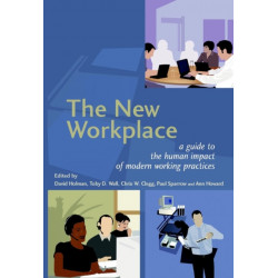 The New Workplace: A Guide to the Human Impact of Modern Working Practices