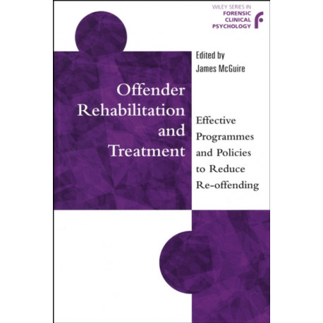 Offender Rehabilitation and Treatment: Effective Programmes and Policies to Reduce Re-offending