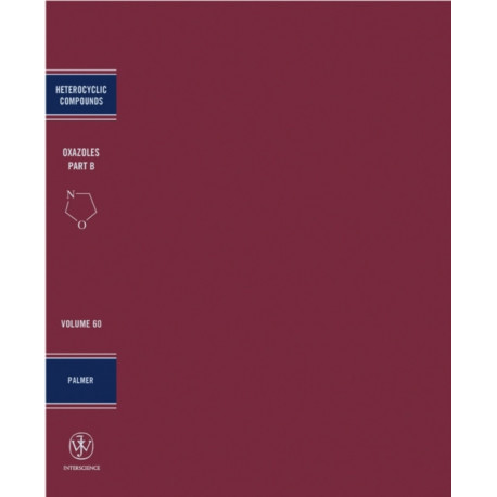 Oxazoles, Volume 60, Part B: Synthesis, Reactions, and Spectroscopy