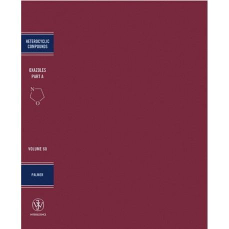 Oxazoles, Volume 60, Part A: Synthesis, Reactions, and Spectroscopy