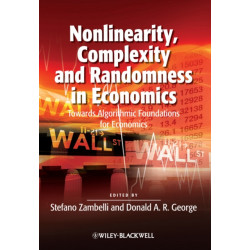 Nonlinearity, Complexity and Randomness in Economics: Towards Algorithmic Foundations for Economics