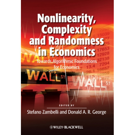 Nonlinearity, Complexity and Randomness in Economics: Towards Algorithmic Foundations for Economics
