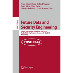 Future Data and Security Engineering: Second International Conference, FDSE 2015, Ho Chi Minh City, Vietnam, November 23-25, 2015, Proceedings
