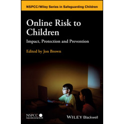 Online Risk to Children: Impact, Protection and Prevention