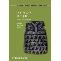 Prehistoric Europe: Theory and Practice