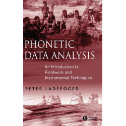 Phonetic Data Analysis: An Introduction to Fieldwork and Instrumental Techniques