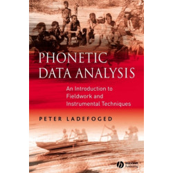 Phonetic Data Analysis: An Introduction to Fieldwork and Instrumental Techniques