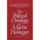 The Political Ontology of Martin Heidegger