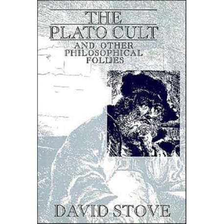 The Plato Cult: and Other Philosophical Follies