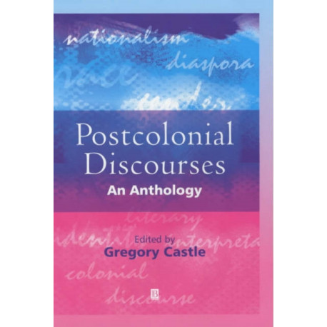 Postcolonial Discourses: An Anthology