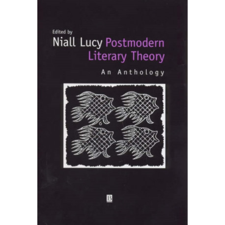 Postmodern Literary Theory: An Anthology