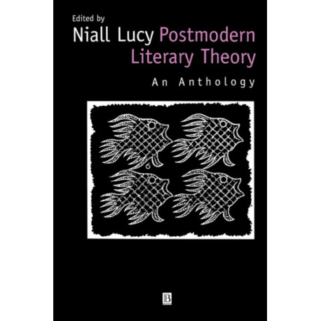Postmodern Literary Theory: An Anthology