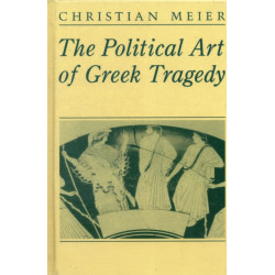 The Political Art of Greek Tragedy