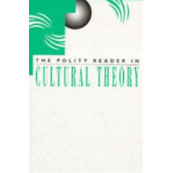The Polity Reader in Cultural Theory