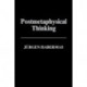 Postmetaphysical Thinking: Between Metaphysics and the Critique of Reason