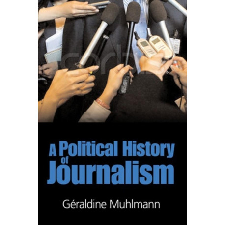 A Political History of Journalism