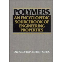 Polymers: An Encyclopedic Sourcebook of Engineering Properties