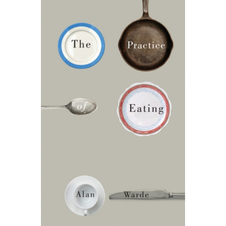 The Practice of Eating