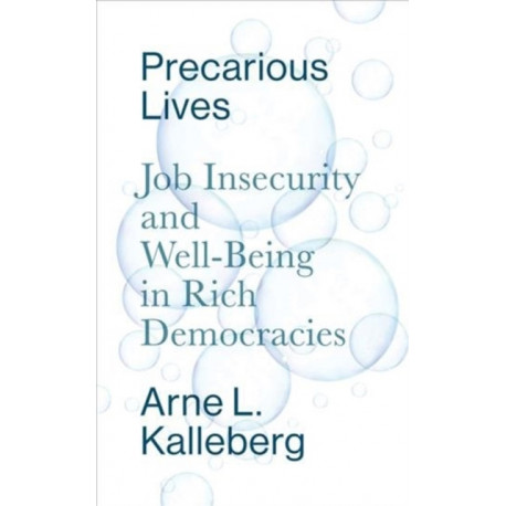 Precarious Lives: Job Insecurity and Well-Being in Rich Democracies