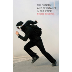 Philosophy and Resistance in the Crisis: Greece and the Future of Europe