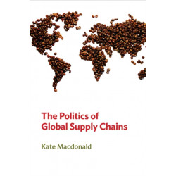 The Politics of Global Supply Chains