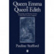 Queen Emma and Queen Edith: Queenship and Women's Power in Eleventh-Century England