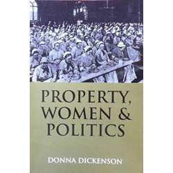 Property, Women and Politics: Subjects or Objects?
