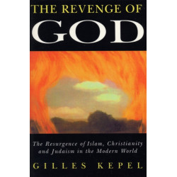 The Revenge of God: The Resurgence of Islam, Christianity and Judaism in the Modern World