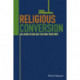 Religious Conversion: Religion Scholars Thinking Together