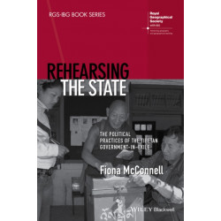 Rehearsing the State: The Political Practices of the Tibetan Government-in-Exile