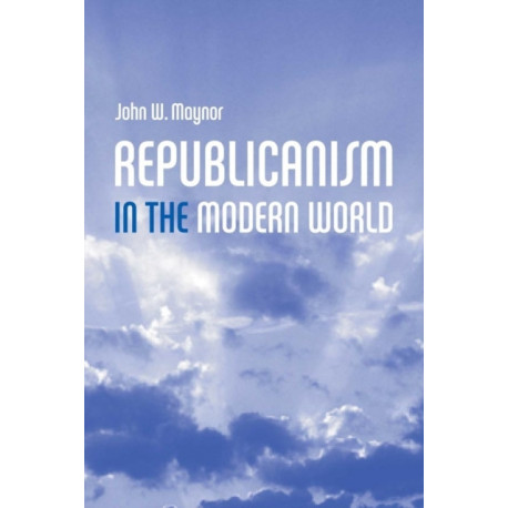 Republicanism in the Modern World