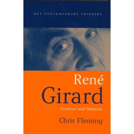Rene Girard: Violence and Mimesis