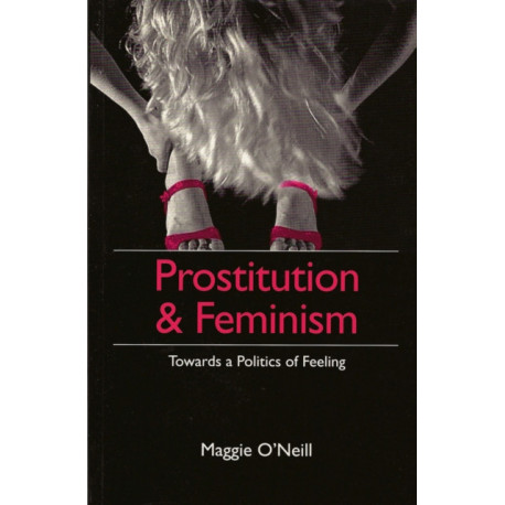 Prostitution and Feminism: Towards a Politics of Feeling