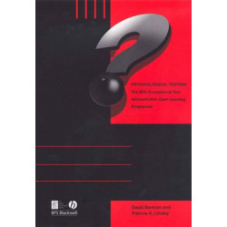 Psychological Testing: BPS Occupational Test Administration Open Learning Programme