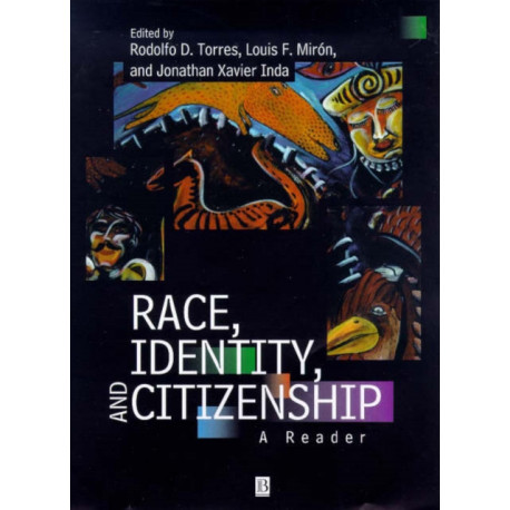 Race, Identity and Citizenship: A Reader