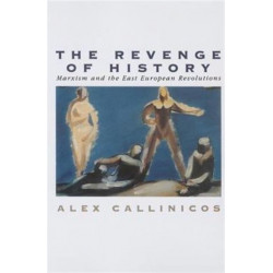 The Revenge of History: Marxism and the East European Revolutions