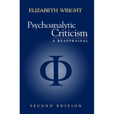Psychoanalytic Criticism: A Reappraisal