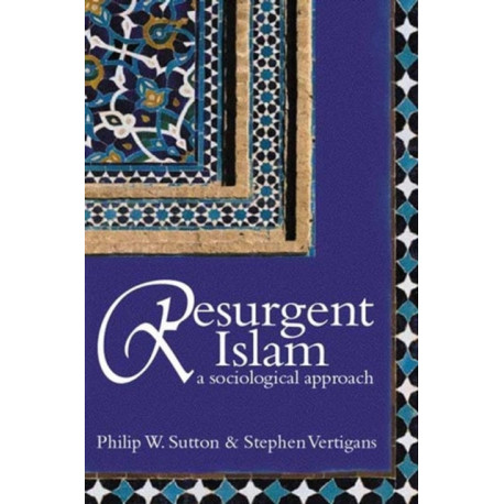 Resurgent Islam: A Sociological Approach